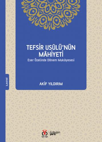 Tefsir Usûlü’nün Mâhiyeti Akif Yıldırım