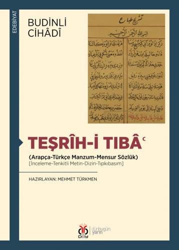 Teşrîh-i Tıbâʿ (Arapça-Türkçe Manzum-Mensur Sözlük) Budinli Cihâdî